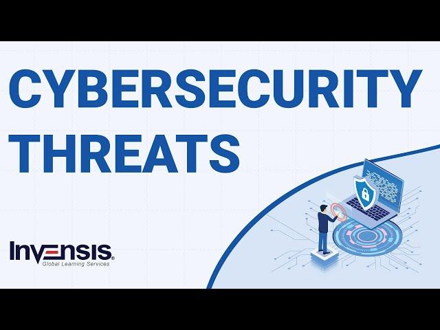 Cybersecurity Threats | Types of Cybersecurity Threats | Invensis Learning