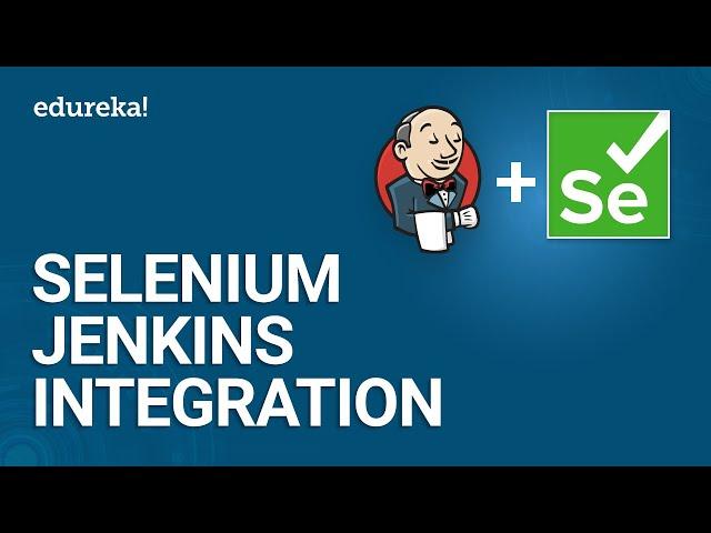 Selenium Jenkins Integration | Selenium Tutorial For Beginner | Jenkins Tutorial | Edureka Live