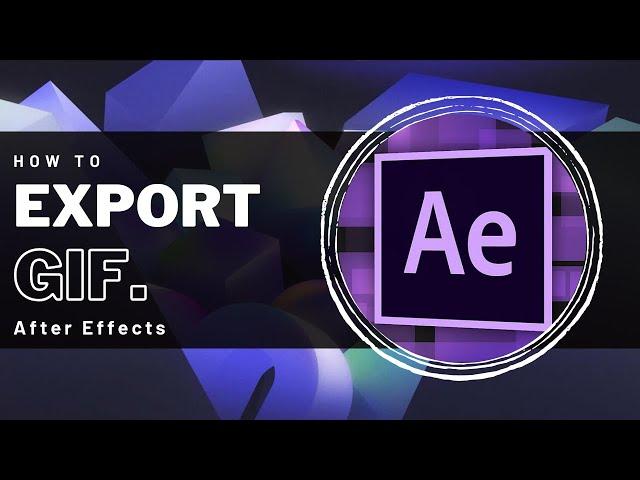 After Effects - How To Export a GIF