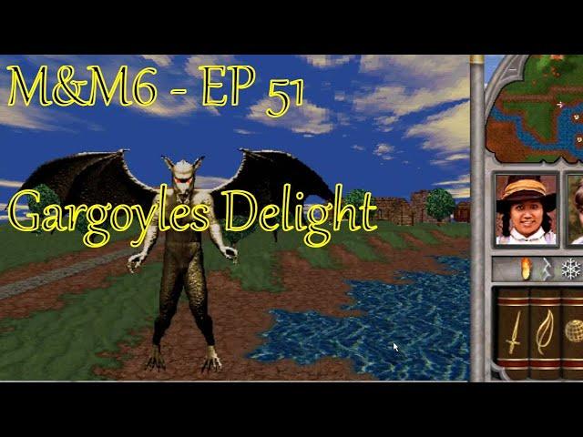 Might and Magic 6 The Mandate Of Heaven EP 51 - Gargoyles Delight