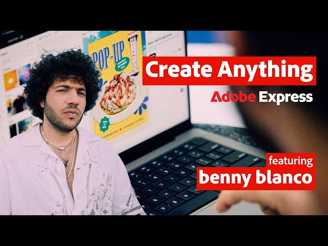 Create Anything with Adobe Express and benny blanco | Adobe Express