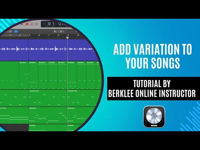 Add Variation to Your Songs: Logic Pro Music Production Tutorial from Berklee Online Instructor