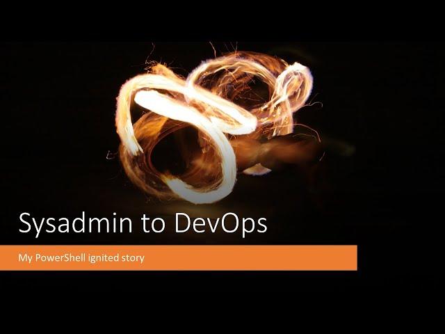 Sysadmin to DevOps - My PowerShell ignited story