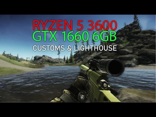 Ryzen 5 3600 | GTX 1660 | ESCAPE FROM TARKOV | LIGHTHOUSE & CUSTOMS