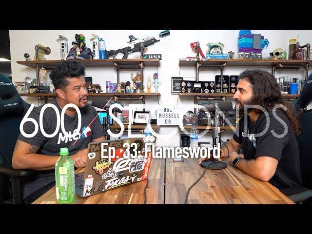 Mike "Flamesword" Chaves | #600Seconds