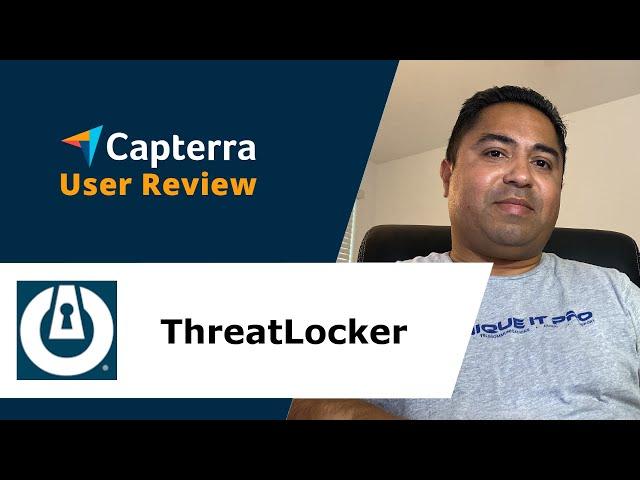 ThreatLocker Review: Reliable & Efficient.