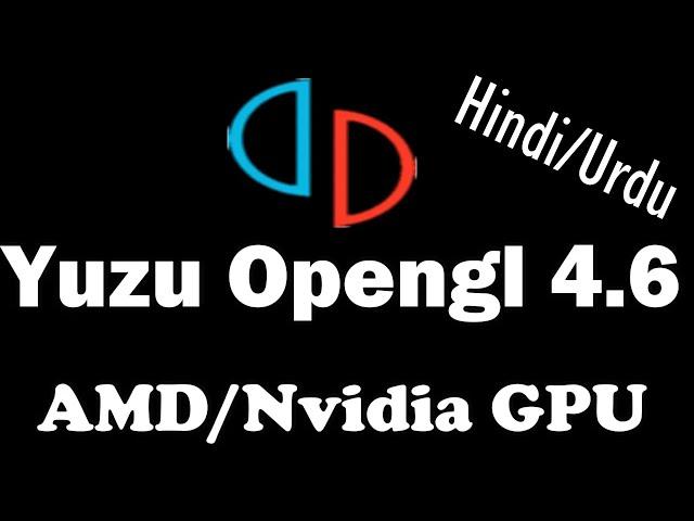 How to Fix Yuzu Opengl 4.6 error on AMD/Nvidia GPU with Old PC