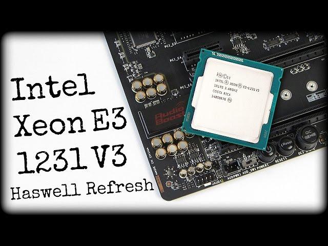 INTEL XEON E3-1231V3 TEST / REVIEW | HASWELL REFRESH | DEUTSCH HD