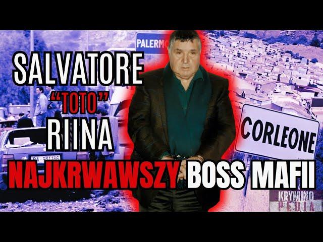 Salvatore "TOTO" Riina - najkrwawszy boss mafii w historii Cosa Nostra