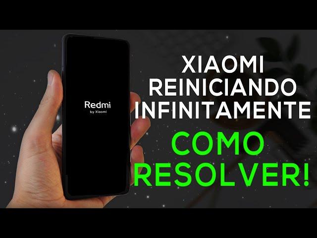 XIAOMI REINICIANDO / NÃO LIGA / LOOP - COMO RESOLVER!