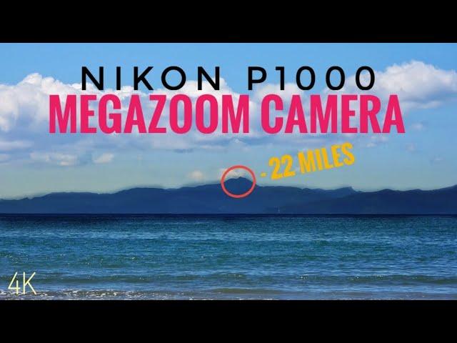 Nikon P1000: Mega Zoom Camera | 22 Miles