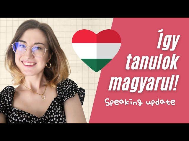 How and why I learn Hungarian! 8 Months Hungarian speaking progress [Eng sub] 