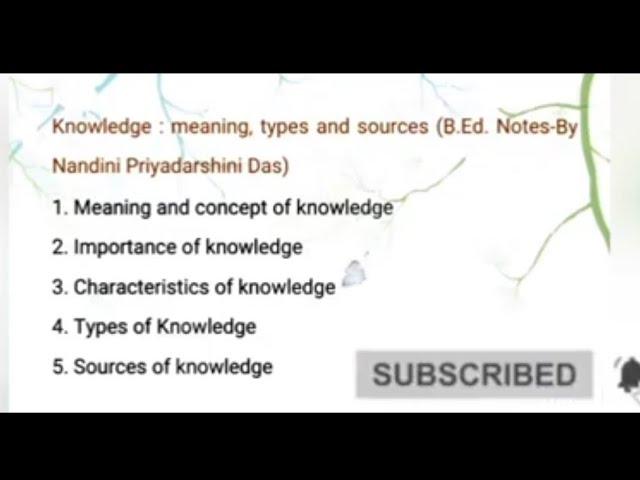 Knowledge - Definition , concept , meaning, types and sources// Knowledge and curriculum