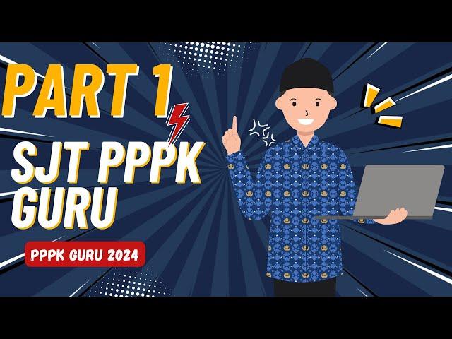 PART 1 Bahas soal Situational Judgement Test (SJT) PPPK Guru 2024