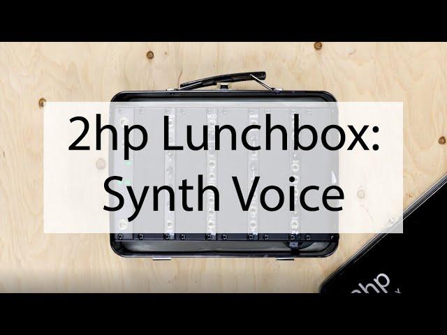 2hp Lunchbox: Synth Voice Overview