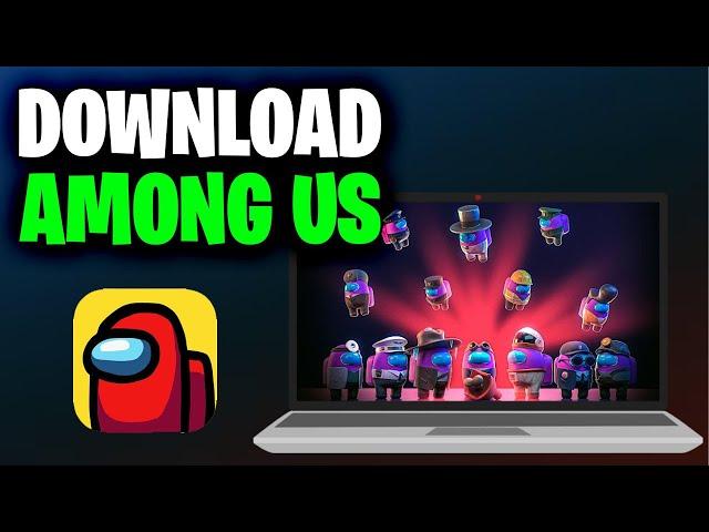 How to Download Among Us on PC for FREE! (2024)