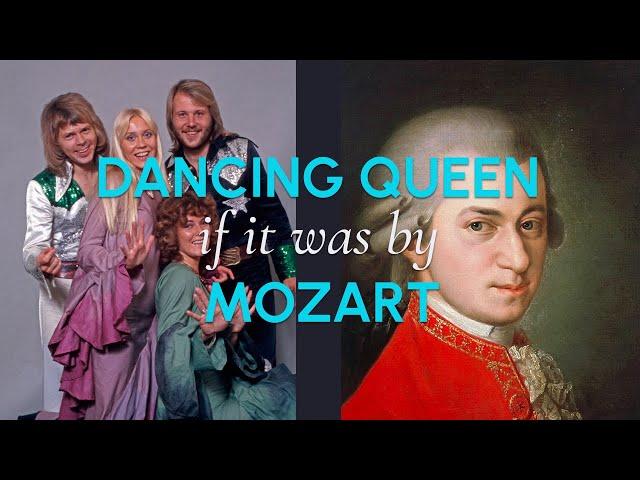 ABBA - Dancing Queen if it was by MOZART