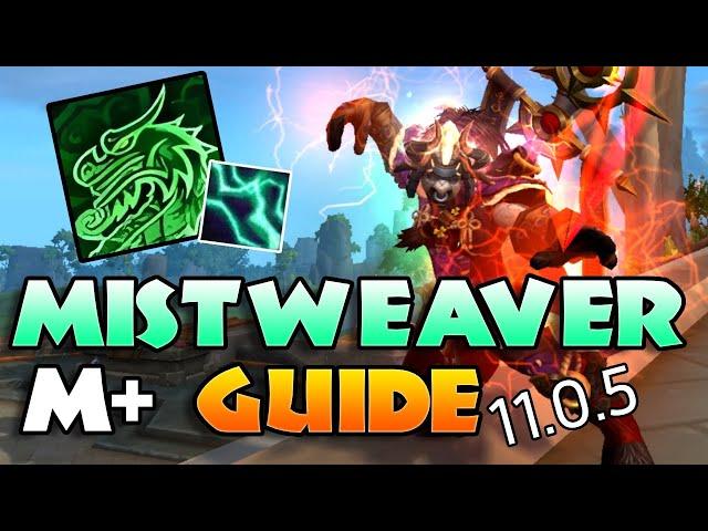 11.0.5 Mistweaver Guide for M+ |  War Within