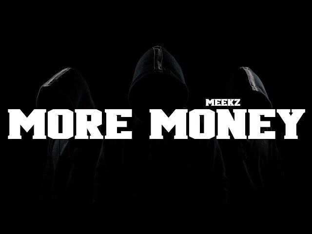 MEEKZ - MORE MONEY (Lyrics)