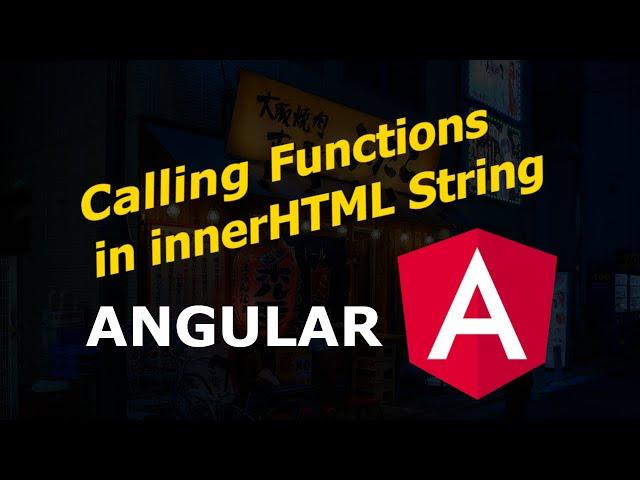 Calling Functions within innerHTML strings in Angular #angular #frontend