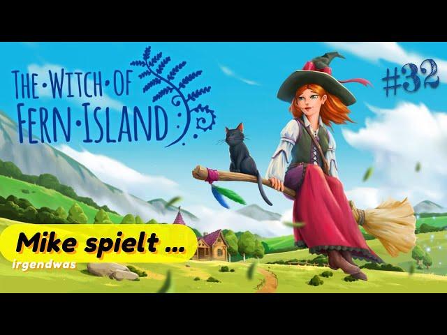 Mike spielt ... The Witch of Fern Island - Endlich ein Hexenbesen / Angespielt #32