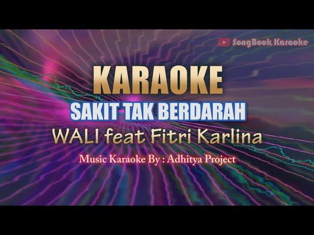 Karaoke Sakit tak Berdarah Wali feat Fitri Karlina