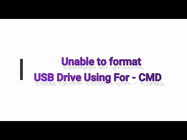 Unable to Format a USB Using CMD Command Prompt