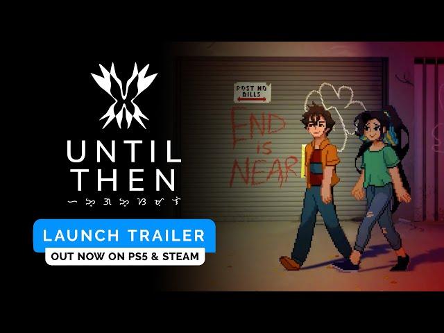 Until Then - Launch Trailer