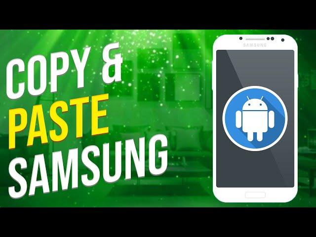 How To Copy And Paste On A Samsung Phone (Easy)