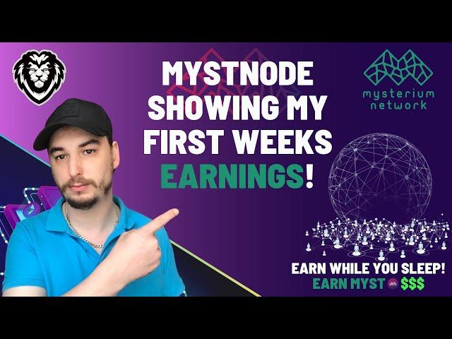 MYSTNODE SHOWING MY FIRST WEEKS EARNINGS! - Mysterium Network