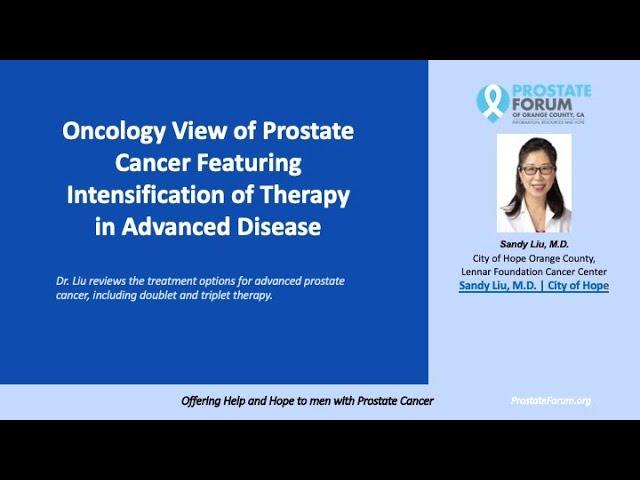 23-05 Sandy Liu MD "Oncology View of P Ca - Intensification of Treatment in Advanced Disease"