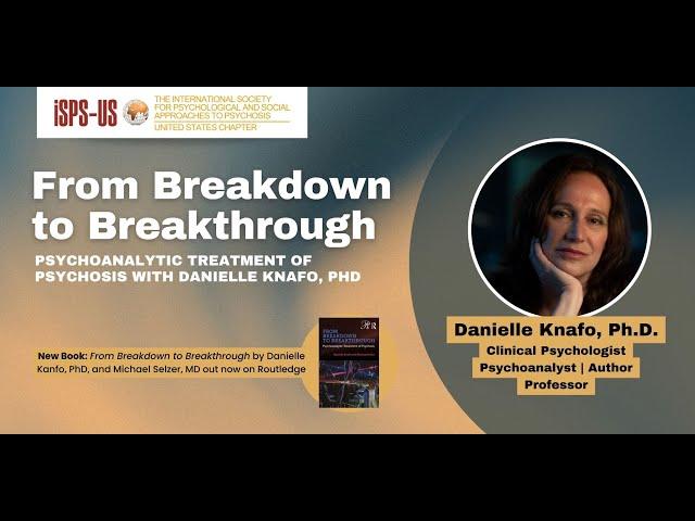 From Breakdown to Breakthrough: Psychoanalytic Treatment of Psychosis with Danielle Knafo, PhD