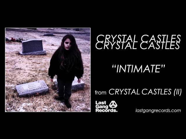 Crystal Castles - Intimate
