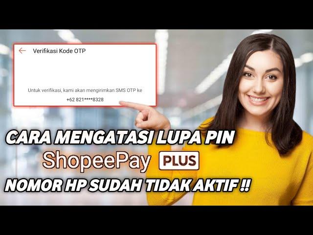 CARA MENGATASI LUPA PIN ShopeePay NOMOR HP SUDAN TIDAK AKTIF