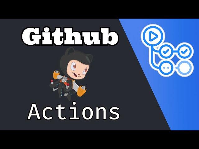 Github Actions CI/CD - Everything you need to know to get started