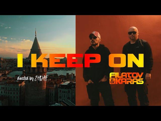 Filatov & Karas - I Keep On [Official Music Video]