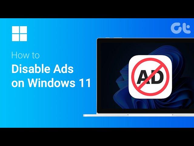 How to Disable Ads on Windows 11 | Stop Those Annoying Pop Up Ads on Windows 11!