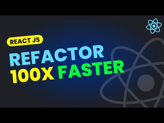 Refactor Code 100x Faster in React JS | React JS Tutorial