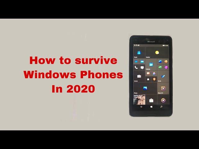 [HOW TO] Survive Windows Phones in 2020