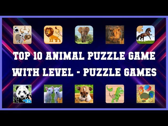 Top 10 Animal Puzzle Game With Level Android Games