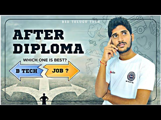 What next after diploma | What next after polytechnic | Job or B.tech | what to do after diploma ?