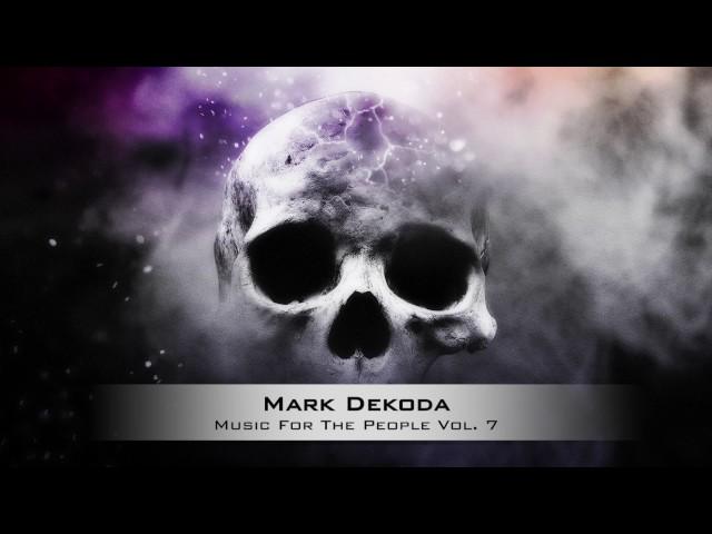 Mark Dekoda - Music For The People Vol. 7