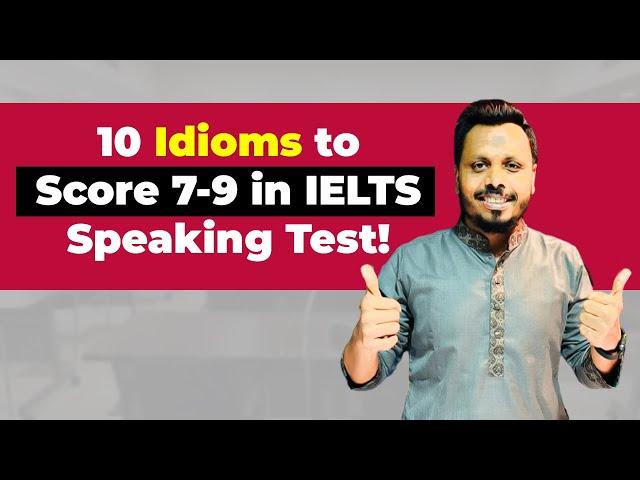 Boost Your IELTS Speaking Test Score: 10 Must-Know Idioms! Sirajum Munir Nirjhar