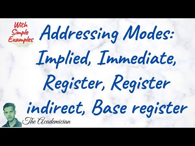 [COA 63] Addressing Modes: Implied, Immediate, Register, Register indirect, Base register