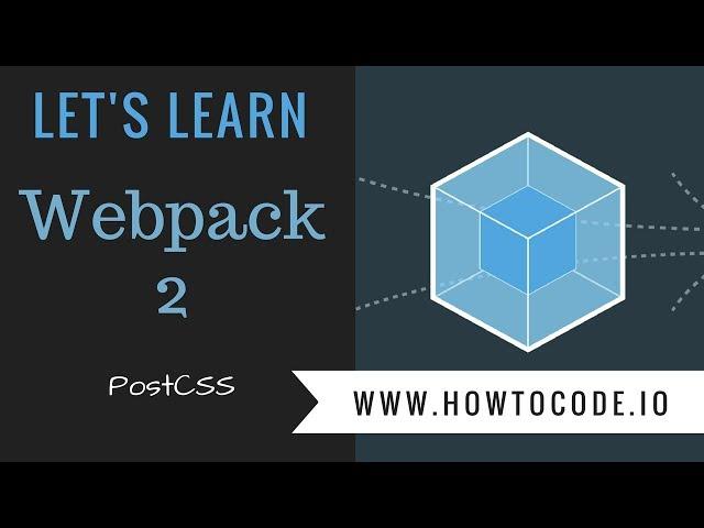 Let's Learn Webpack 2 - PostCSS