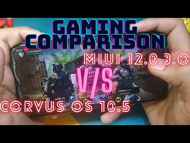 MIUI 12.0.3.0 V/S Corvus OS 10.5 GAMING AND BATTERY DRAIN TEST