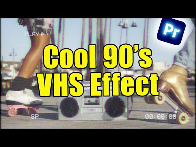 How To Create a VHS Effect In Premiere Pro