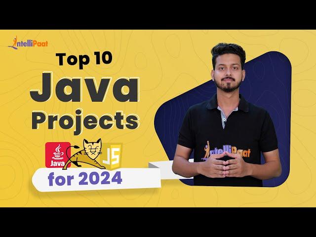 Top 10 Java Projects for 2024 | Java Projects for Resume | Java Programming Projects | Intellipaat