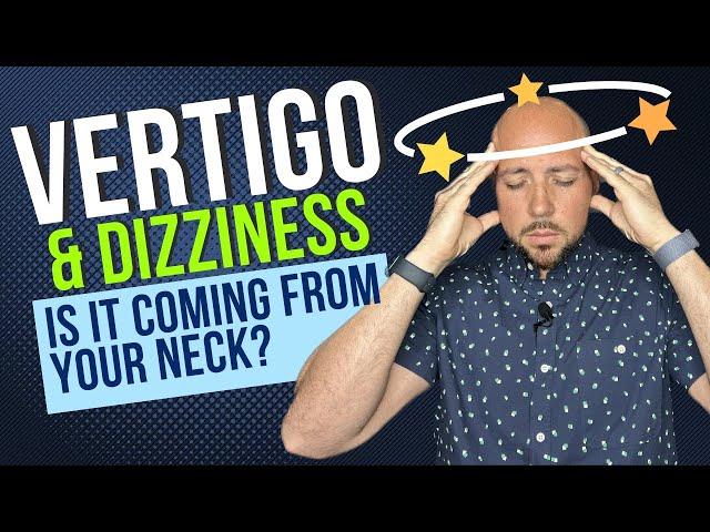 Vertigo and Dizziness: Is your neck the problem? Home Test and Treatment | Dr. Matthew Posa