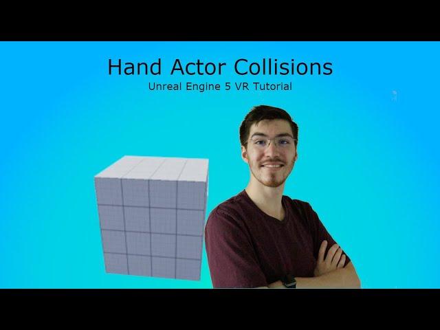 Hand Actor Collision - Unreal Engine VR Tutorial